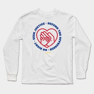 Seek Justice Defend Oppressed Do Right Isaiah 1 17 Long Sleeve T-Shirt